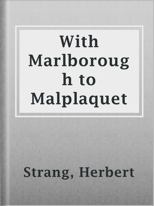 Title details for With Marlborough to Malplaquet by Herbert Strang - Available